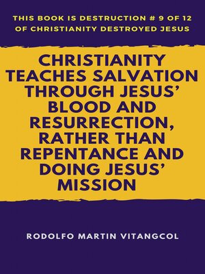 cover image of Christianity Teaches Salvation Through Jesus' Blood and Resurrection, Rather than Repentance and Doing Jesus' Mission